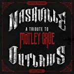 MOTLEY CRUE - TRIBUTE: NASHVILLE OUTLAWS