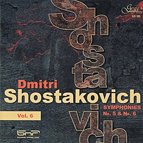 BULGARIAN NATIONAL RADIO SYMPHONY ORCHESTRA - SHOSTAKOVICH: SYMPHONIES NO. 5 AND NO. 6 (CD)