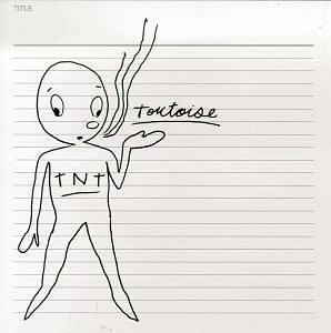 TORTOISE - TNT