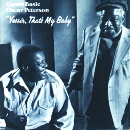BASIE, COUNT & OSCAR PETERSON - YESSIR, THAT'S MY BABY
