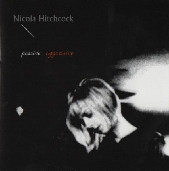 HITCHCOCK, NICOLA - PASSIVE AGGRESSIVE