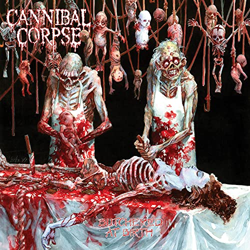 CANNIBAL CORPSE - BUTCHERED AT BIRTH (REMASTERED)