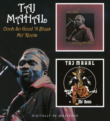 MAHAL, TAJ - OOOH SO GOOD 'N BLUES/MO' ROOTS