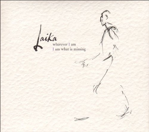 LAIKA - WHEREVER I AM...