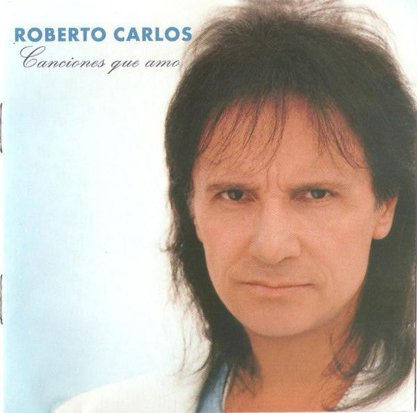 CARLOS, ROBERTO - CANCIONES QUE AMO