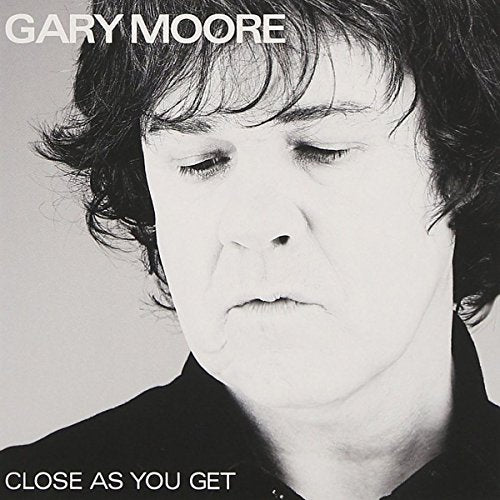 MOORE, GARY - CLOSE AS YOU GET