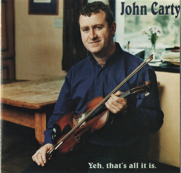 CARTY, JOHN - YEH THAT'S ALL IT IS