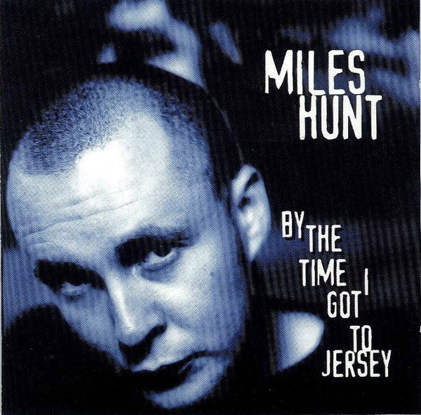 HUNT, MILES - BY THE TIME I GOT TO JERSEY