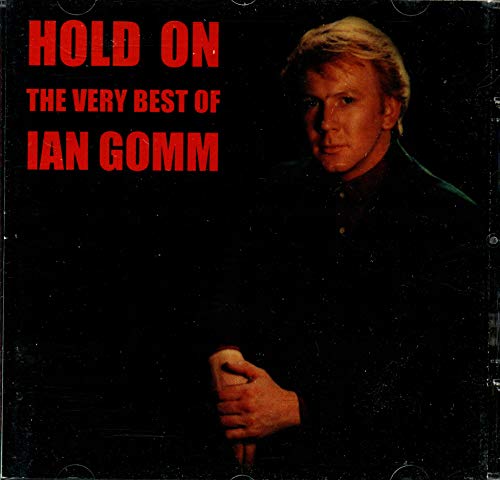 GOMM, IAN - HOLD ON: VERY BEST OF