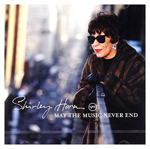 HORN, SHIRLEY - MAY THE MUSIC NEVER END