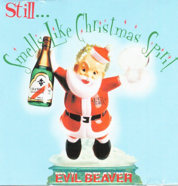 EVIL BEAVER - STILL SMELLS LIKE CHRISTMAS SPIRIT
