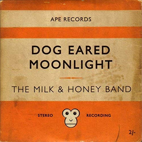 MILK & HONEY BAND - DOG EARED MOONLIGHT