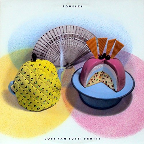 SQUEEZE - COSI FAN TUTTI FRUTTI