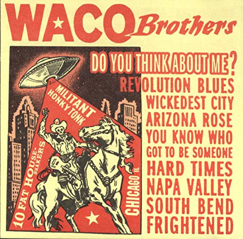 WACO BROTHERS - DO YOU THINK ABOUT ME?