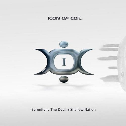ICON OF COIL - I: "SERENITY IS THE DEVIL" & "SHALLOW NATION"
