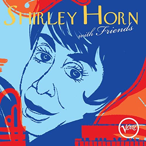 HORN, SHIRLEY - WITH FRIENDS