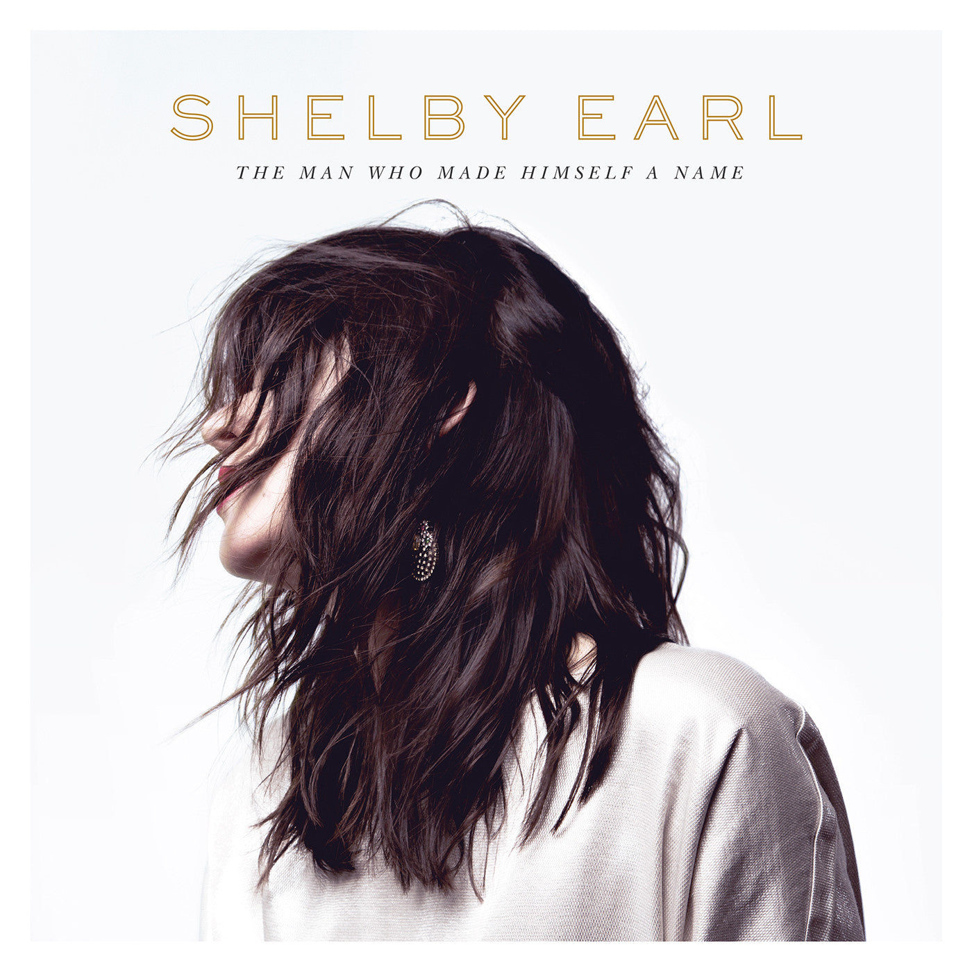 EARL, SHELBY - THE MAN WHO MADE HIMSELF A NAME