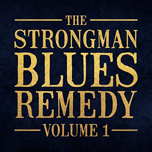 STRONGMAN BLUES REMEDY - VOLUME 1