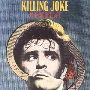 KILLING JOKE - OUTSIDE THE GATE