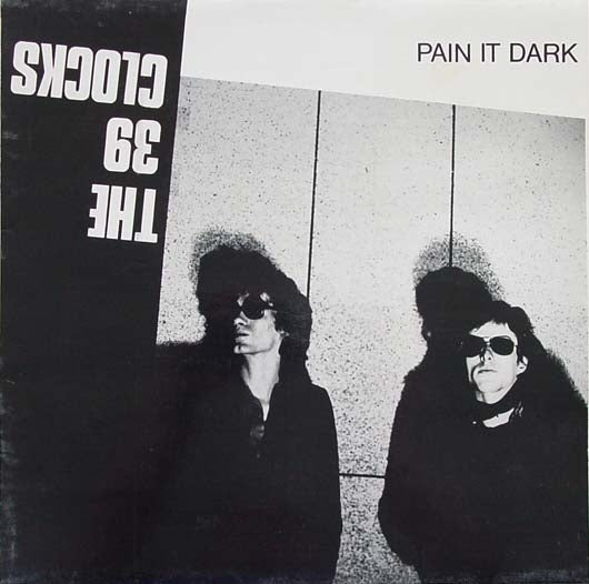 39 CLOCKS - PAIN IT DARK