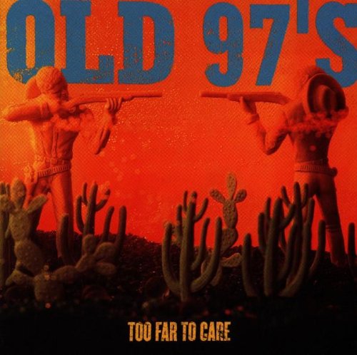 OLD 97'S - TOO FAR TO CARE (PROMO COPY-1CD)