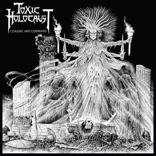 TOXIC HOLOCAUST - CONJURE & COMMAND (DLX ED)