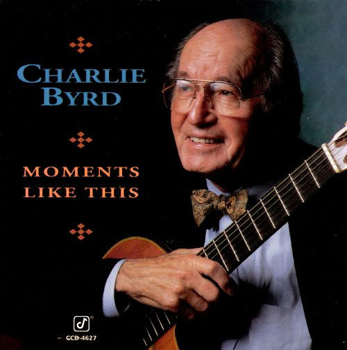 BYRD, CHARLIE - MOMENTS LIKE THIS