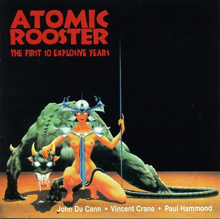 ATOMIC ROOSTER - FIRST 10 EXPLOSIVE YEARS