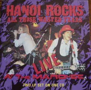 HANOI ROCKS - ALL THOSE WASTED YEARS: LIVE @ THE MARQU