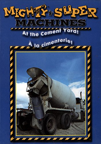MIGHTY MACHINES - AT THE CEMENT YARD / SUPER MACHINES - LA CIMENTERIE (BILINGUE) (BILINGUAL)