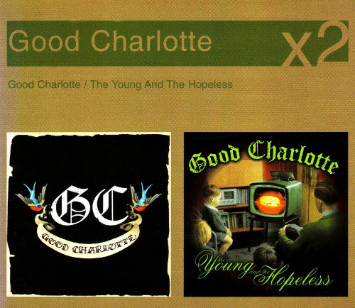 GOOD CHARLOTTE - GOOD CHARLOTTE / THE YOUNG & THE HOPELESS