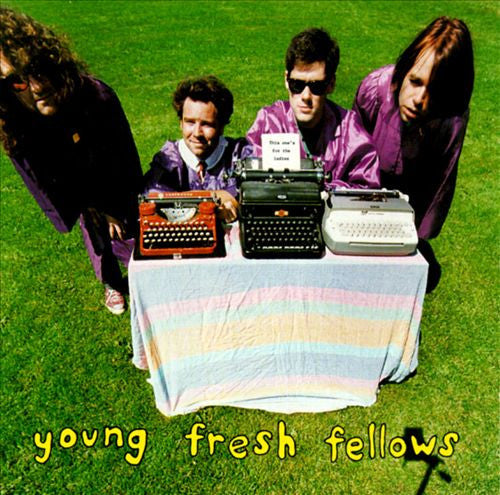 YOUNG FRESH FELLOWS - THIS ONE'S FOR THE LADIES