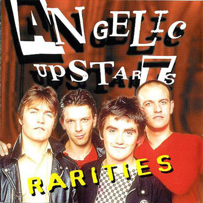 ANGELIC UPSTARTS - RARITIES