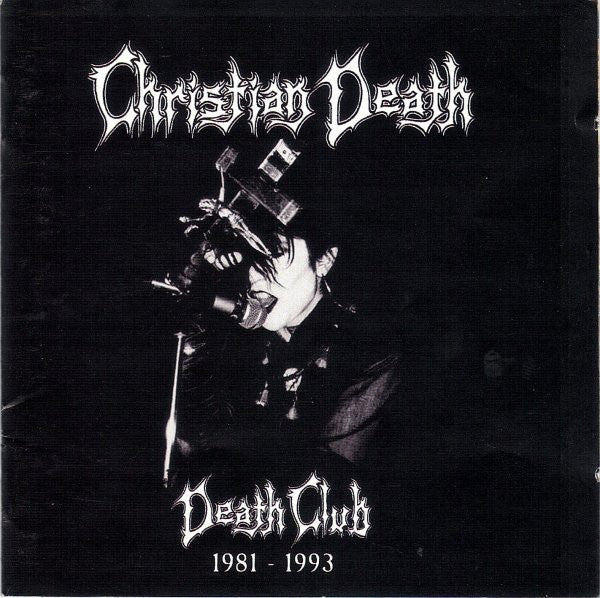CHRISTIAN DEATH - DEATH CLUB 1981-1993