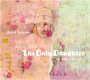 SYLVIAN, DAVID - GOOD SON VS. THE ONLY DAUGHTER