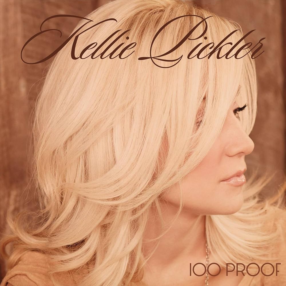 PICKLER, KELLIE - 100 PROOF