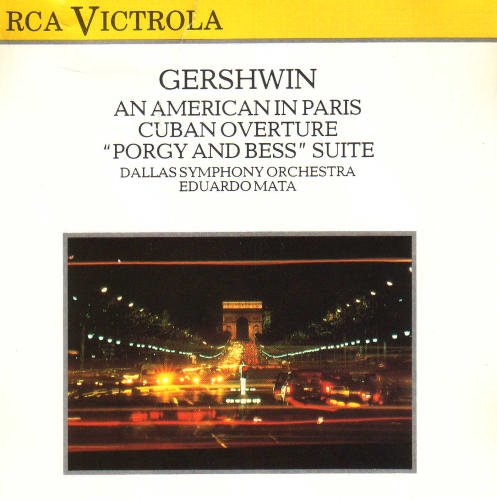 MATA, EDUARDO - GERSHWIN: AN AMERICAN IN PARIS; CUBAN OVERTURE; PORGY AND BESS (A SYMPHONIC PICTURE BY ROBERT RUSSELL BENNETT)