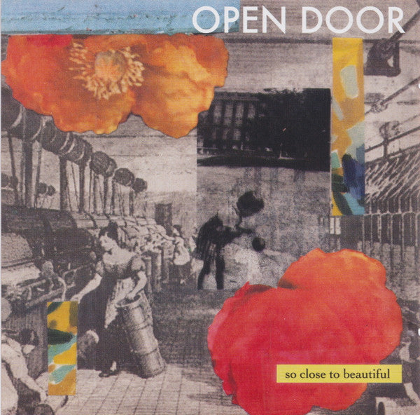 OPEN DOOR - SO CLOSE TO BEAUTIFUL