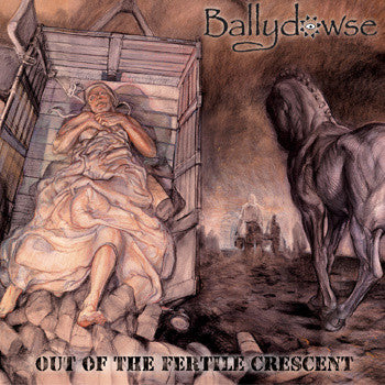 BALLYDOWSE - OUT OF THE FERTILE CRESCENT