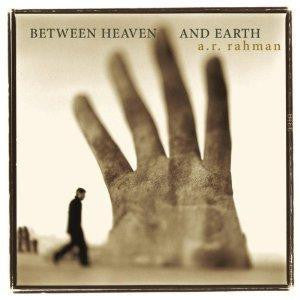RAHMAN, A.R. - BETWEEN HEAVEN & EARTH