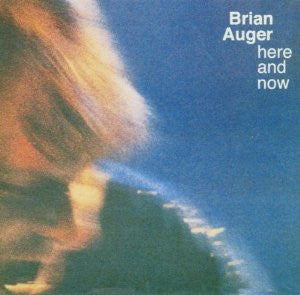 AUGER, BRIAN - HERE & NOW