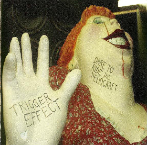 TRIGGER EFFECT - DARE TO RIDE THE HELIOCRAFT