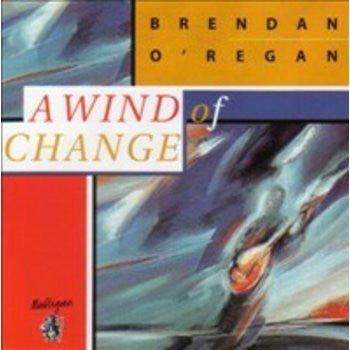 O'REGAN, BRENDAN - A WIND OF CHANGE