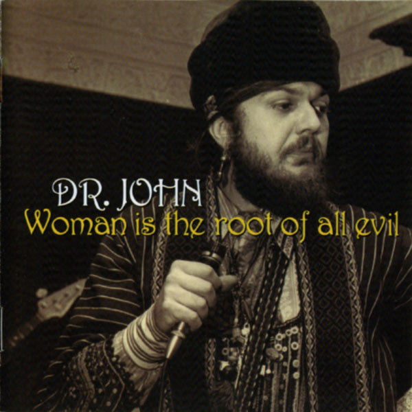 DR. JOHN - WOMAN IS THE ROOT OF ALL EVIL