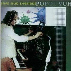 POPOL VUH - FUTURE SOUND EXPERIENCE