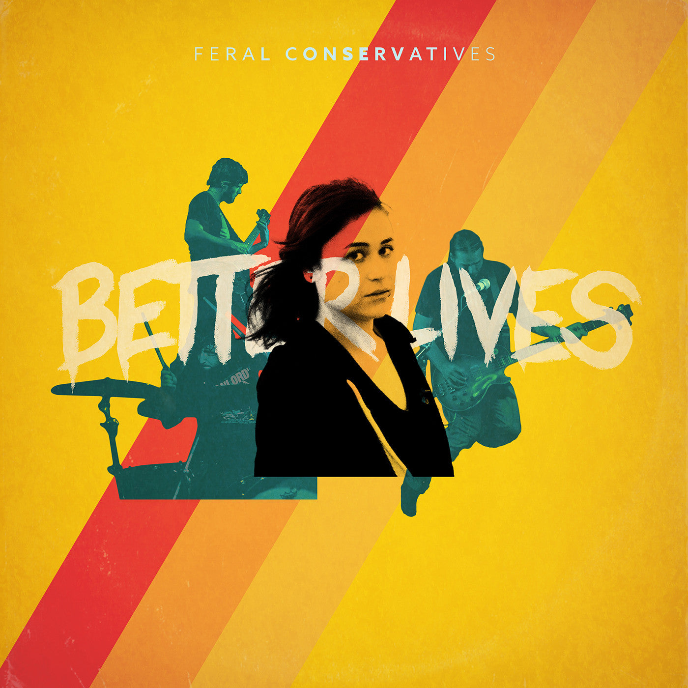 FERAL CONSERVATIVES - BETTER LIVES