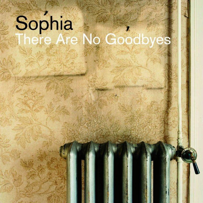 SOPHIA - THERE ARE NO GOODBYES