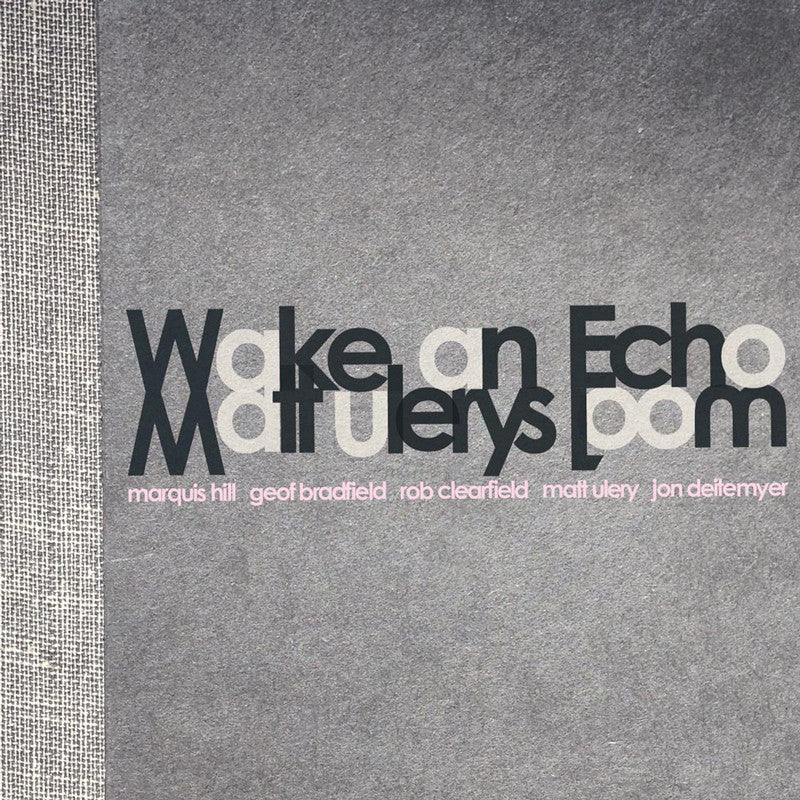 ULERY, MATT LOOM - WAKE AN ECHO