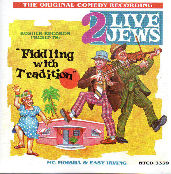 2 LIVE JEWS - FIDDLING WITH TRADITION