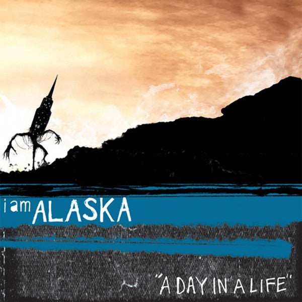 I AM ALASKA - A DAY IN THE LIFE (EP)